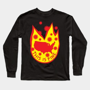 This Is Fine USA 2020 Covid Fire Long Sleeve T-Shirt